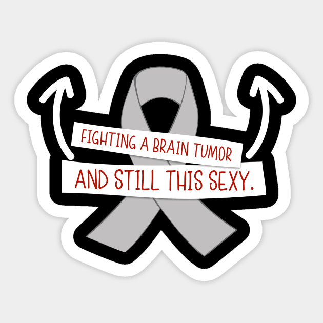 Fighting Brain Tumor and Still Sexy Funny Brain Cancer Sticker by k8creates